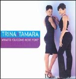 Trina & Tamara - What'd You Come Here For [CD5/Cassette Single]