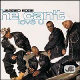 Jagged Edge - He Can't Love U [CD]