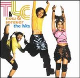TLC - Now and Forever...TLC - The Hits [Bonus DVD] (1 of 2)