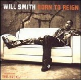 Will Smith - Born To Reign