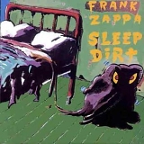 Zappa, Frank (and the Mothers) - Sleep Dirt