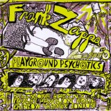 Zappa, Frank (and the Mothers) - Playground Psychotics (Disc One)