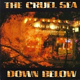 The Cruel Sea - Down Below