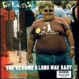 Fatboy Slim - You've Come A Long Way, Baby