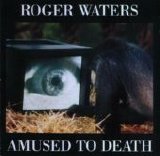 Roger Waters - Amused To Death