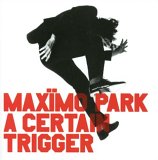 Maxïmo Park - A Certain Trigger (bonus disc: Live in Tokyo)