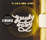 Plaid - Greedy Baby