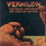 Vermilion - Flattening Mountains And Creating Empires