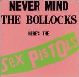 The Sex Pistols - Never Mind the Bollocks Here's the Sex Pistols
