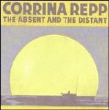 Corrina Repp - The Absent and The Distant
