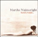 Martha Wainwright - Bloody Mother Fucking Asshole / Drowned In Sound