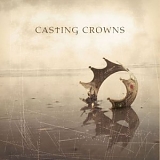 Casting Crowns - Casting Crowns