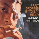 Johnny Hartman - I Just Dropped by to Say Hello