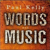 Paul Kelly - Words And Music