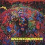 Crimson Glory - Strange and  Beautiful
