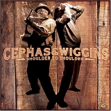 Cephas & Wiggins - Shoulder To Shoulder