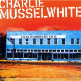 Charlie Musselwhite - Delta Hardware