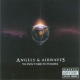 Angels & Airwaves - We Don't Need to Whisper