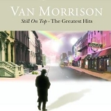 Van Morrison - Still On Top - The Greatest Hits
