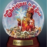 Bootsy Collins - Christmas Is 4 Ever - Christmas Is 4 Ever