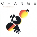 Change - The Glow of Love