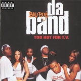 Da Band - Too Hot for T.V.