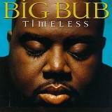 Big Bub - Timeless