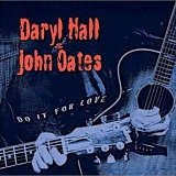 Hall & Oates - Do It For Love