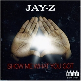 Jay-Z - Show Me What You Got