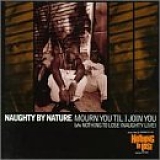 Naughty by Nature - Mourn You Till I Join You