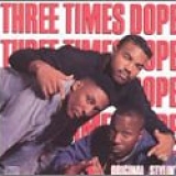 Three Times Dope - Original Stylin'