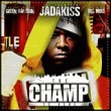 Jadakiss - The Champ Is Here