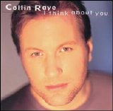 Collin Raye - I Think About You