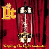 Lit - Tripping the Light Fantastic