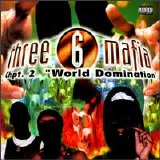 Three 6 Mafia - Chapter 2: World Domination