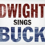 Dwight Yoakam - Dwight Sings Buck