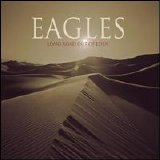 Eagles, The - Long Road Out Of Eden (Disc 2 of 2)