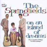 The Springfields - On An Island Of Dreams: The Complete Phillips U.K. Recordings