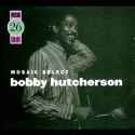 Bobby Hutcherson - Mosaic Select Bobby Hutcherson