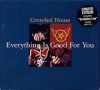 Crowded House - Everything Is Good For You