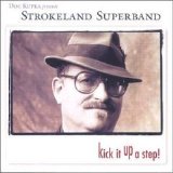 Strokeland Superband - Kick It Up A Step!
