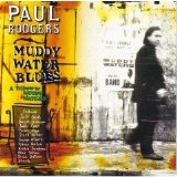 Paul Rodgers - Muddy Water Blues: A Tribute to Muddy Waters