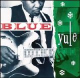 Various artists - Blue Yule: Christmas Blues and R&B Classics
