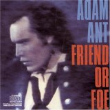 Adam Ant - Friend or Foe