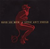 David Lee Roth - A Little Ain't Enough