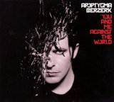 Apoptygma Berzerk - You And Me Against The World