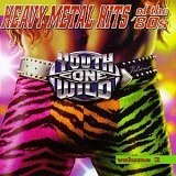 Various artists - Youth Gone Wild: Heavy Metal Hits of the '80s, Vol. 2