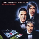 Dirty Vegas - A Night At The Tables