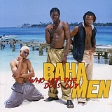Baha Men - Who Let The Dogs Out