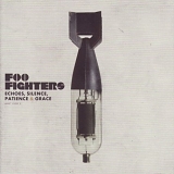 Foo Fighters - Echoes, Silence, Patience & Grace